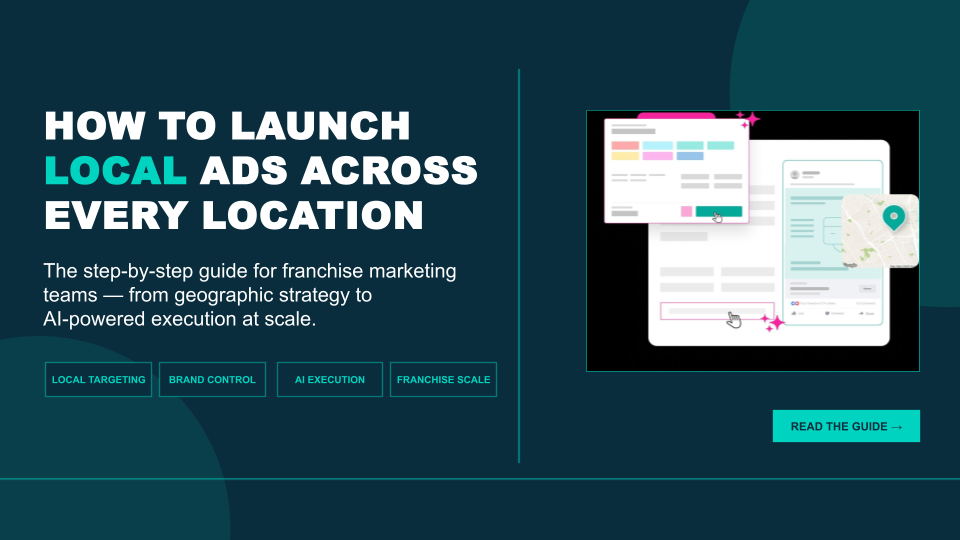 GUIDE: How to Launch Effective Local Advertising Campaigns Across Your Franchise Network