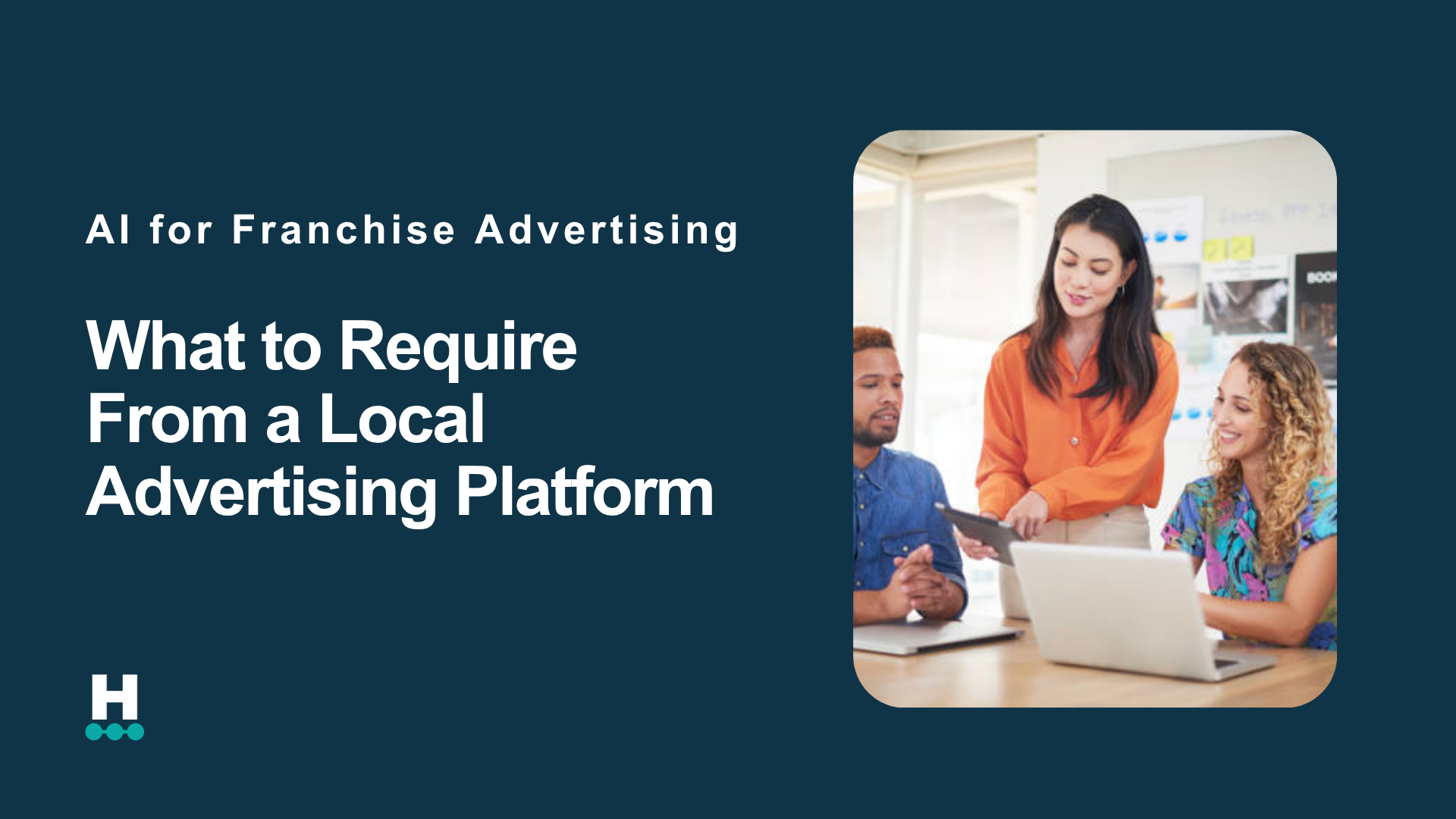 AI for Franchise Advertising: What to Require From a Local Advertising Platform